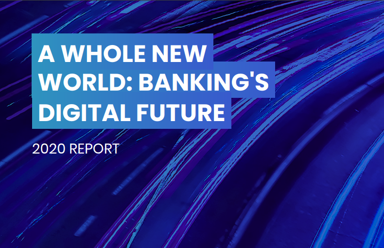 A Whole New World - Banking’s Digital Future