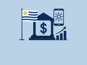 Uruguay, ¿puede ser el próximo hub fintech de Latam?